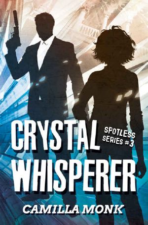 [Spotless 03] • Crystal Whisperer (Spotless Series Book 3)